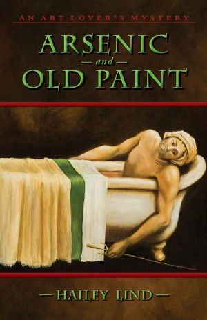 [An Art Lover's Mystery 04] • Arsenic and Old Paint